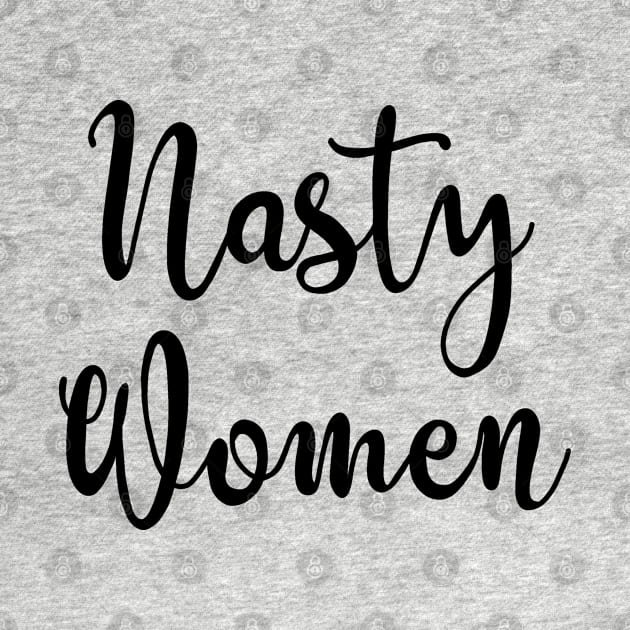 Nasty Women Vote by valentinahramov